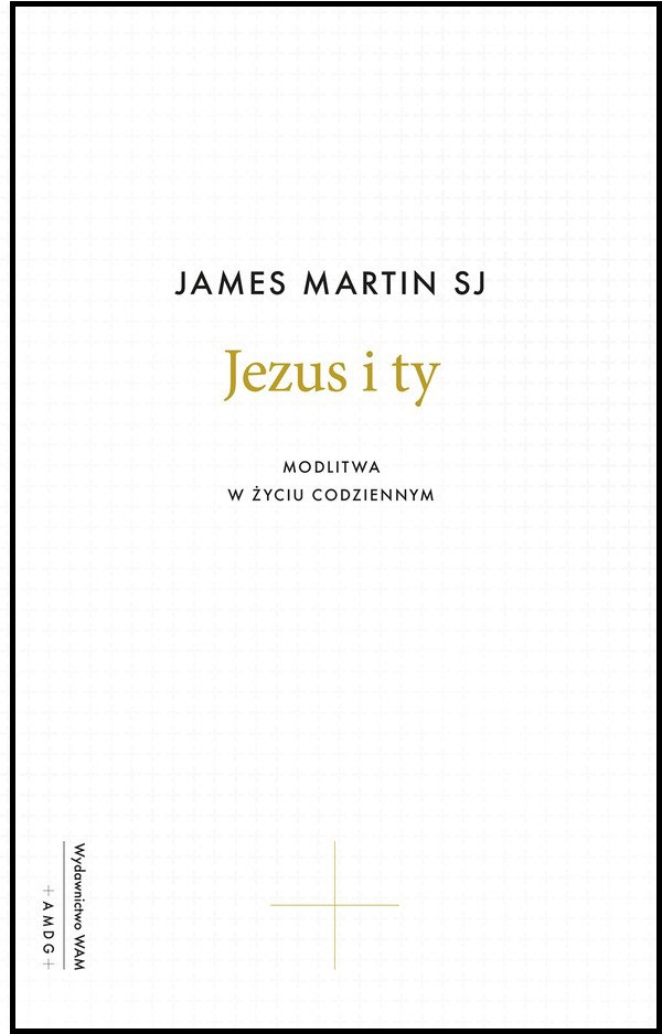 Jezus i ty. Modlitwa w życiu codziennym