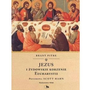 Jezus i żydowskie korzenie Eucharystii