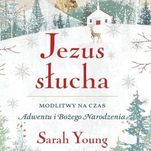 Jezus słucha – modlitwy na czas Adwentu  i Bożego Narodzenia