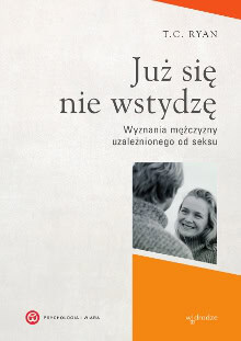 Już się nie wstydzę. Wyznania mężczyzny uzależnion
