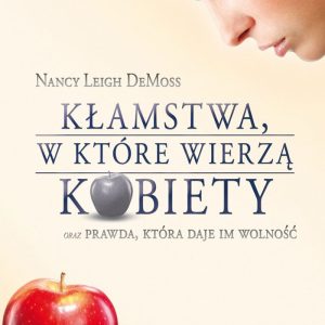 Kłamstwa, w które wierzą kobiety