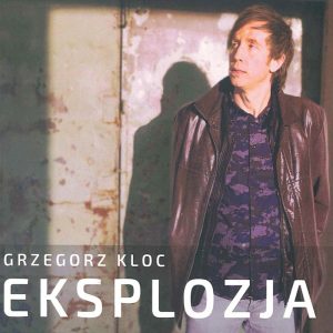 Kloc Grzegorz – Eksplozja