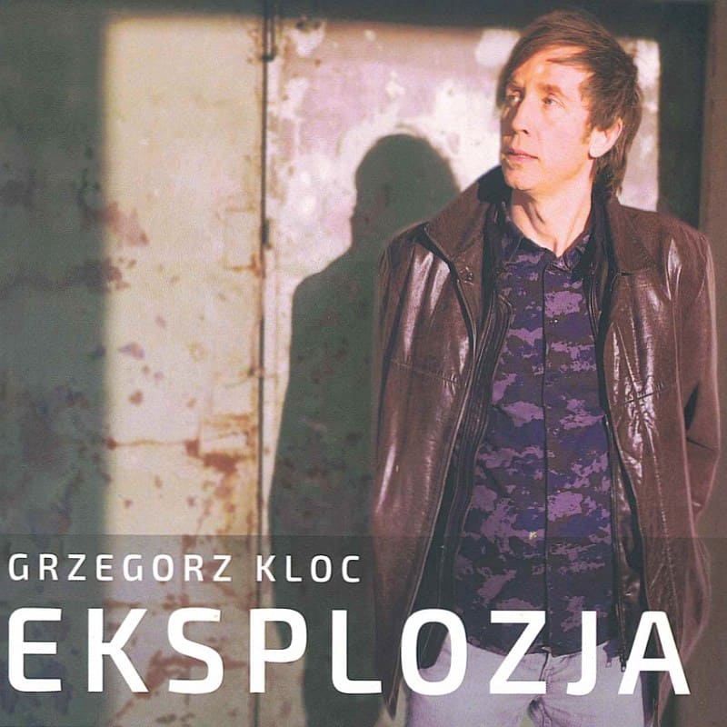 Kloc Grzegorz – Eksplozja