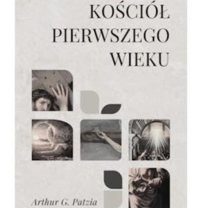 Kosciół pierwszego wieku- wydanie drugie