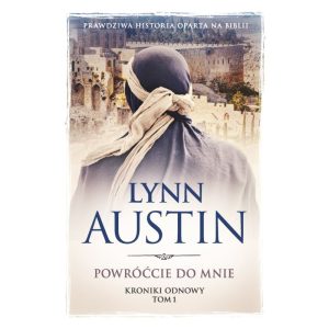 Kroniki odnowy T.1 Powróćcie do mnie