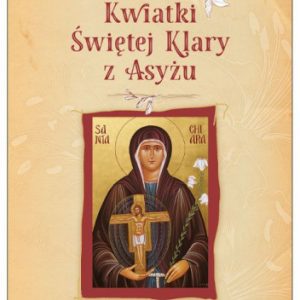 Kwiatki świętej Klary z Asyżu