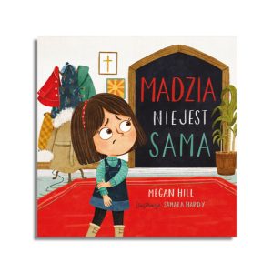 Madzia nie jest sama