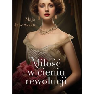 Miłość w cieniu rewolucji