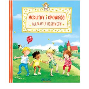 Modlitwy i opowieści dla małych odkrywców