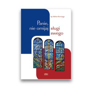 Panie, nie omijaj sługi swego