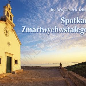 Perełka 212. Spotkać Zmartwychwstałego