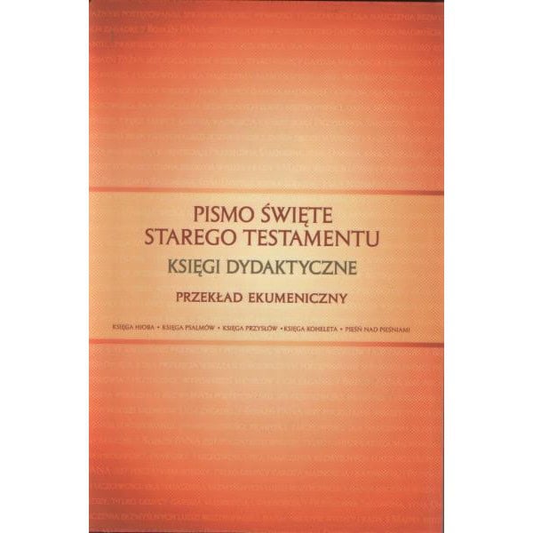Pismo Święte ST. Księgi Dydaktyczne. Przekł. Ekum.
