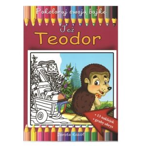 Pokoloruj swoją bajkę – Jeż Teodor