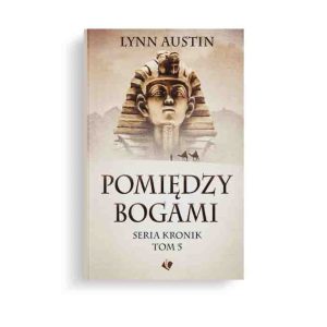 Pomiędzy bogami – Seria Kronik Tom 5