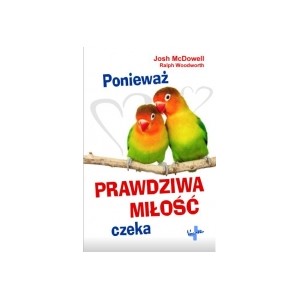 Ponieważ prawdziwa miłość czeka