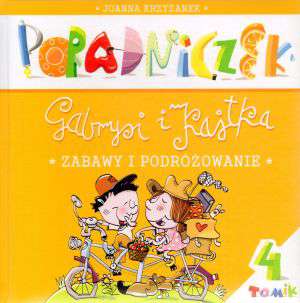 Poradniczek Gabrysi i Kajtka Zabawy i podróżowanie