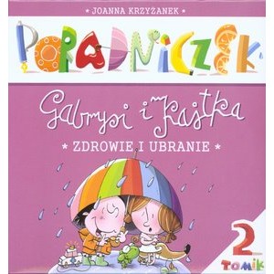 Poradniczek Gabrysi i Kajtka. Zdrowie i ubranie