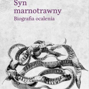 Syn marnotrawny. Biografia ocalenia