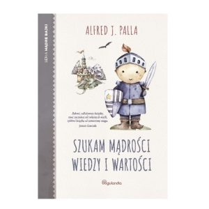 Szukam mądrości wiedzy i wartości