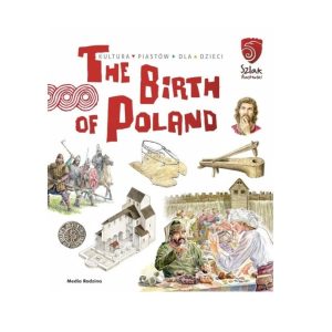 Tu powstała Polska. The Birth of Poland