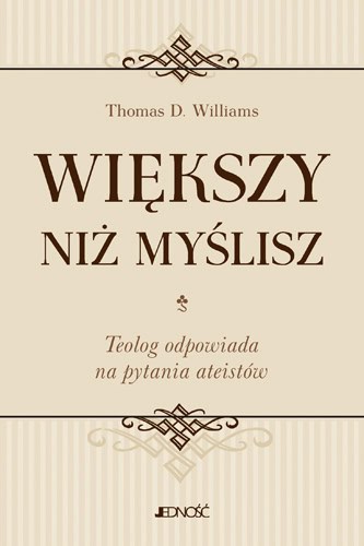 Większy niż myślisz. Teolog odpowiada na pytania