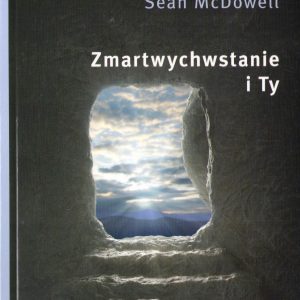 Zmartwychwstanie i Ty