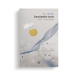 Zwycięskie życie – Droga do Boga cz.2