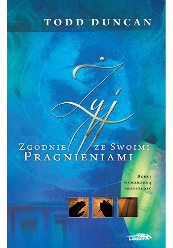 Żyj zgodnie ze swoimi pragnieniami