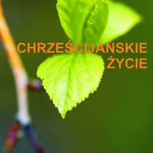 Chrześcijańskie życie