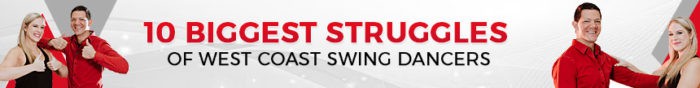 10 Biggest Struggles of West Coast Swing Dancers