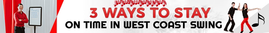 3 ways to stay on time in west coast swing