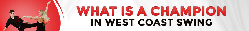 What is a champion in west coast swing