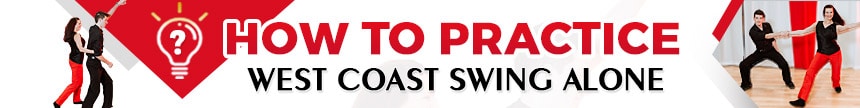 how to practice west coast swing alone