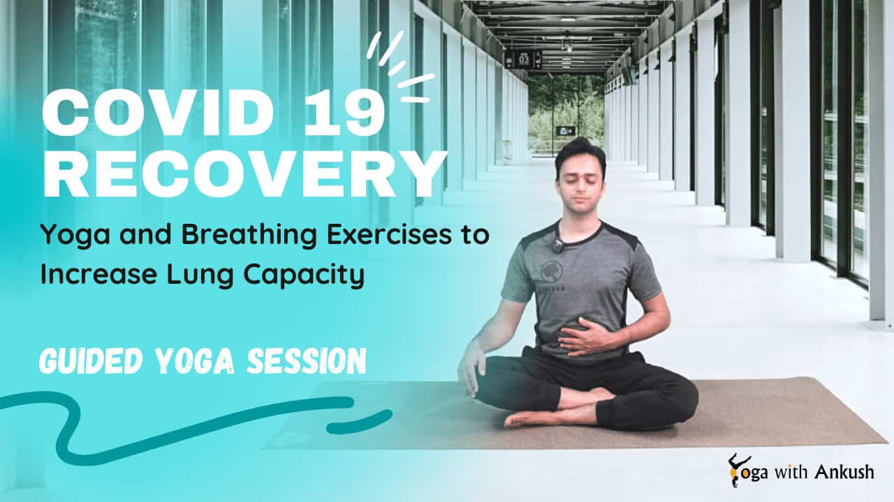 Yoga and Breathing Exercises to help in COVID recovery - Yoga for Covid Recovery COVID 19 Recovery - Yoga and Breathing Exercises to Increase Lung Capacity - Guided Yoga Session