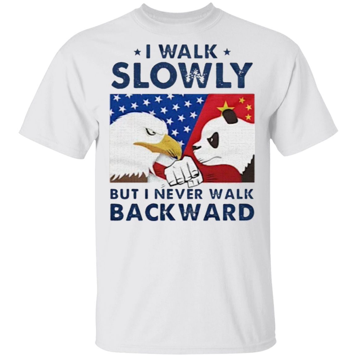 I Walk Slowly But I Never Walk Backward T-Shirt