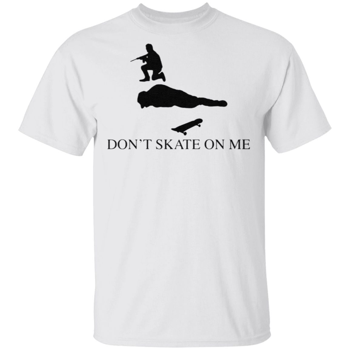 Don’t skate on me t shirt