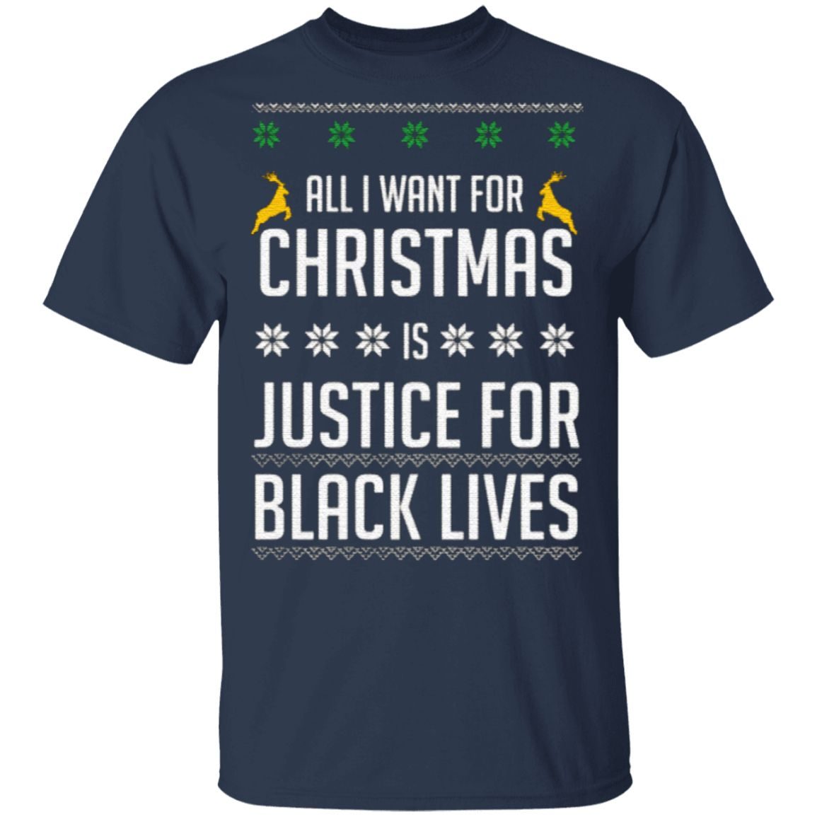 All I Want For Christmas Is Justice For Black Lives T Shirt