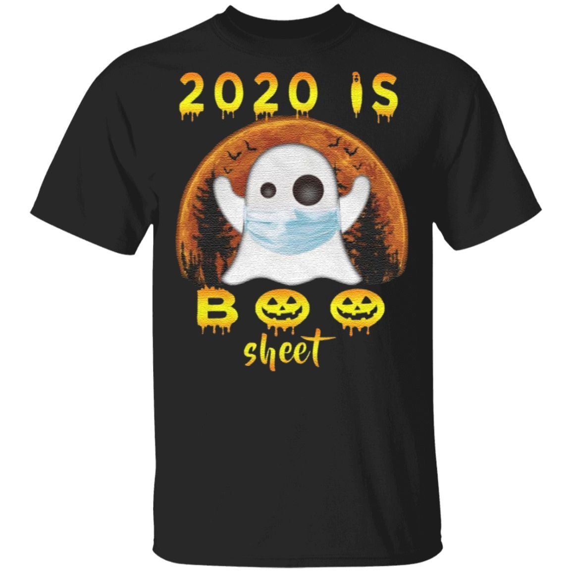 2020 Is Boo Sheet Halloween T-Shirt - Boo Terrible Year 2020 T Shirt