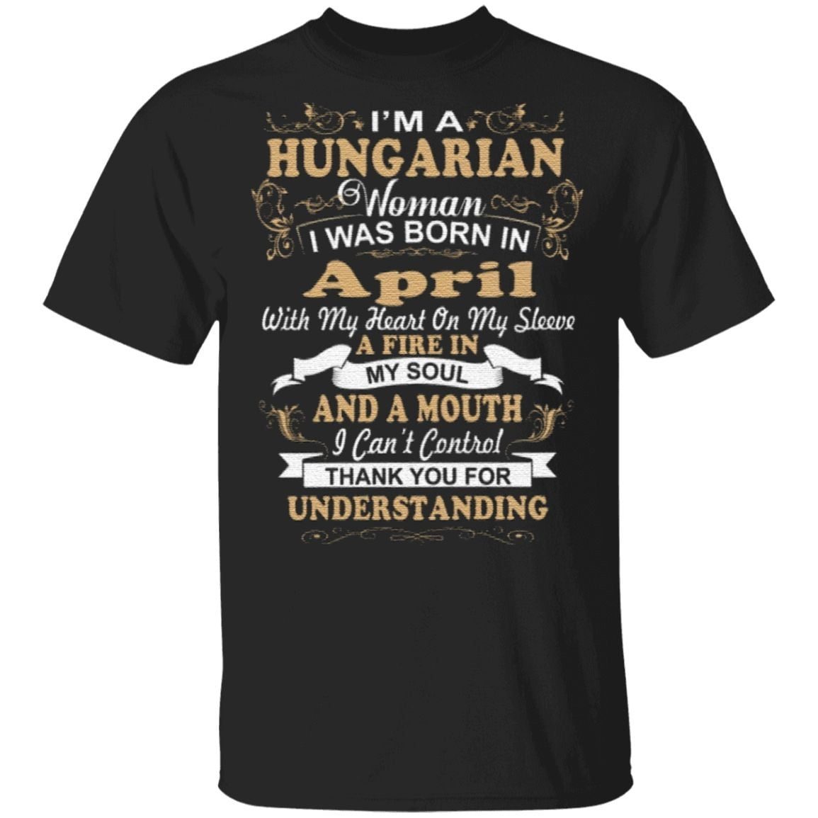 I'm A Hungarian Woman I Was Born In April T Shirt
