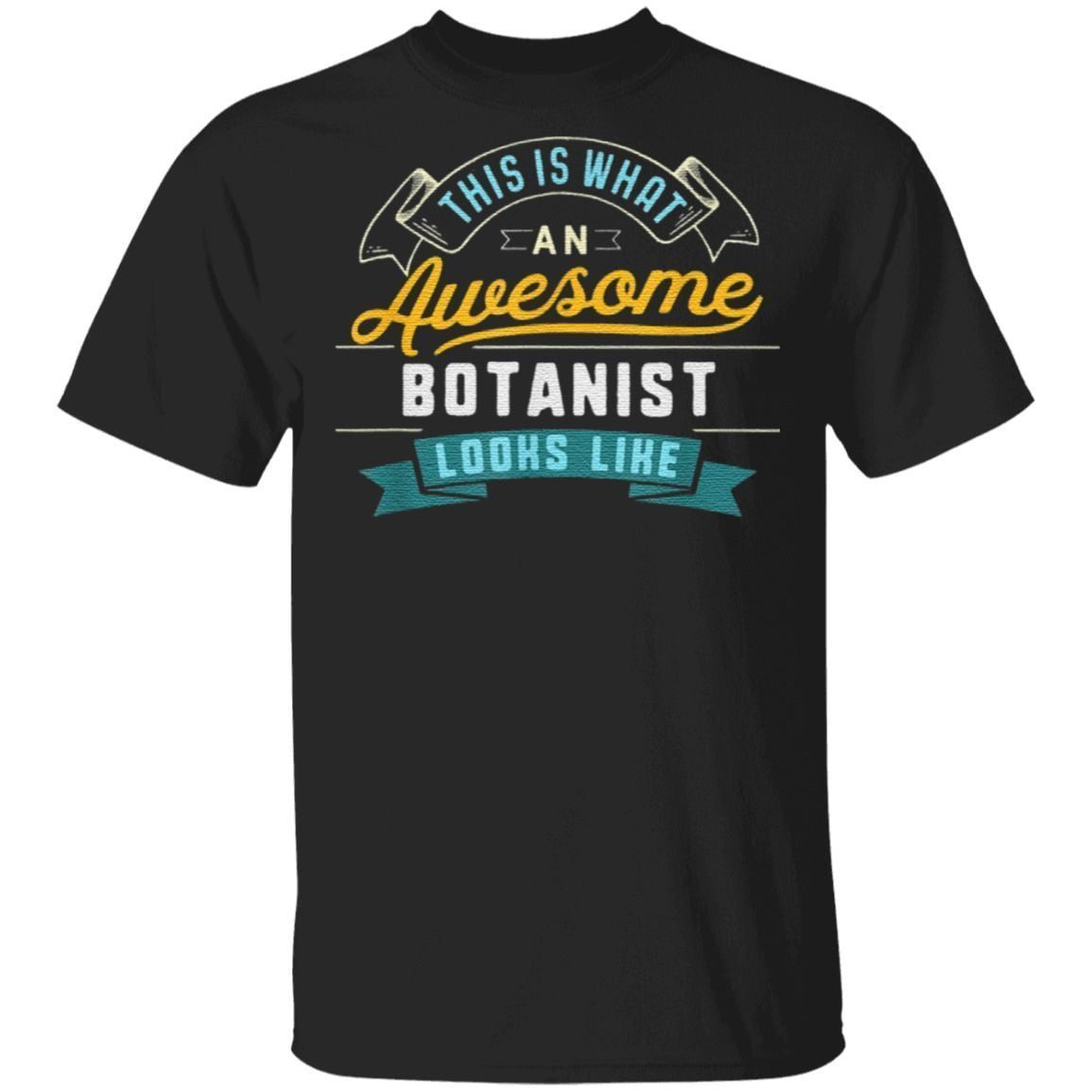 This Is What Awesome Botanist Looks Like T Shirt