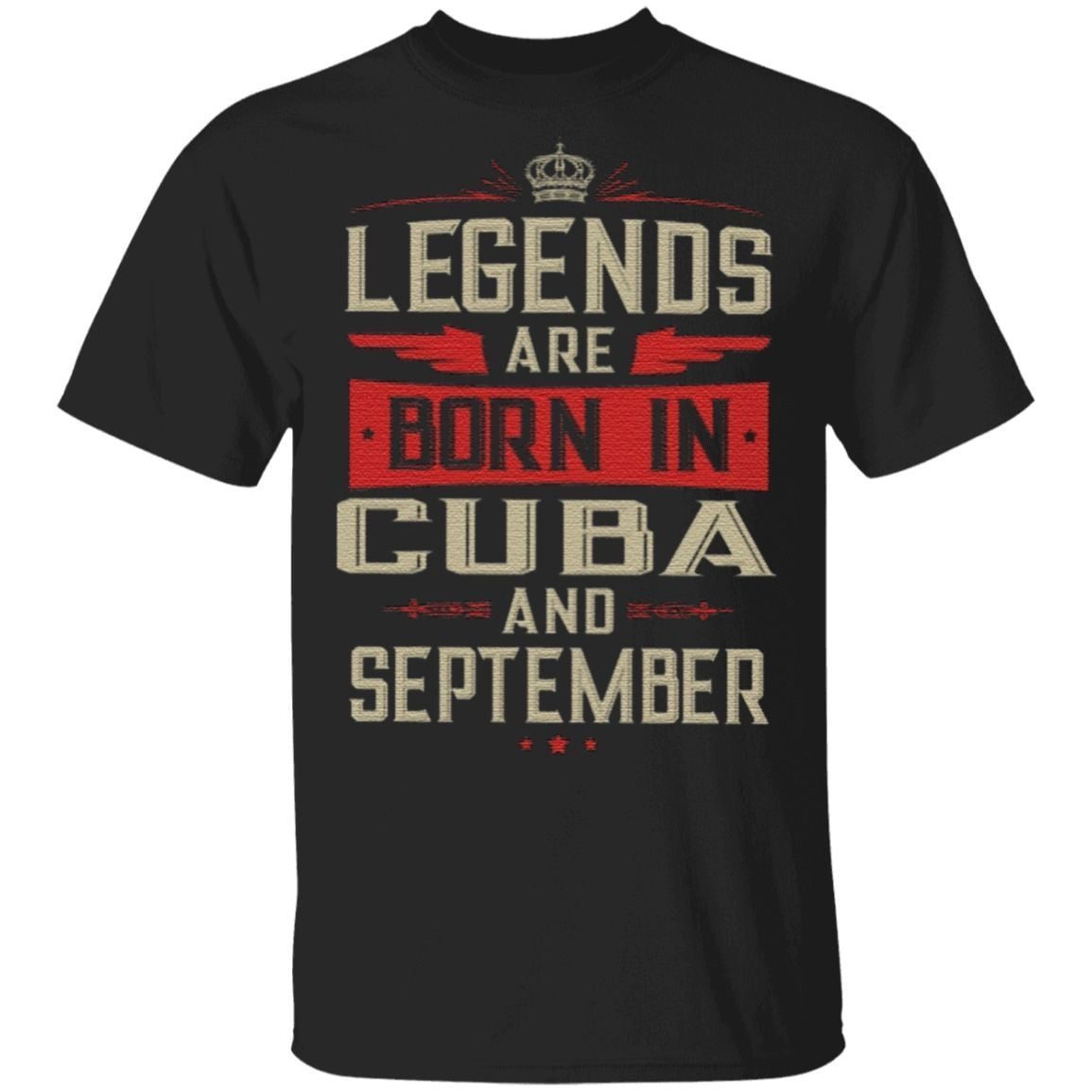 Legends Are Born In Cuba And September T Shirt