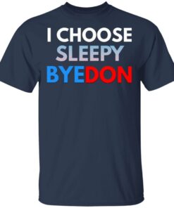 I choose sleepy byedon T-Shirt