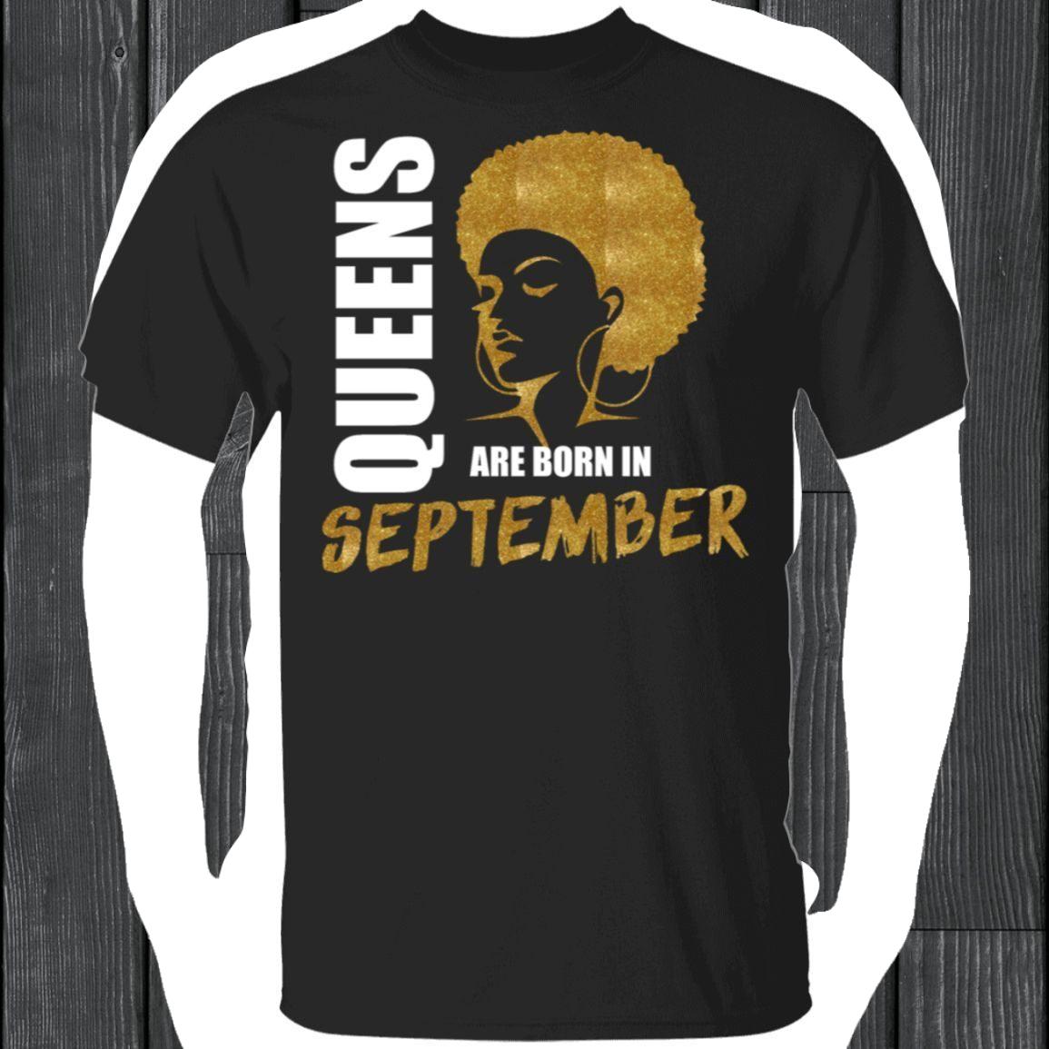 Queens Are Born In September Gift Funny September Birthday T-Shirt