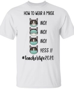 How To Wear A Mask Teacherlife2020 T-Shirt