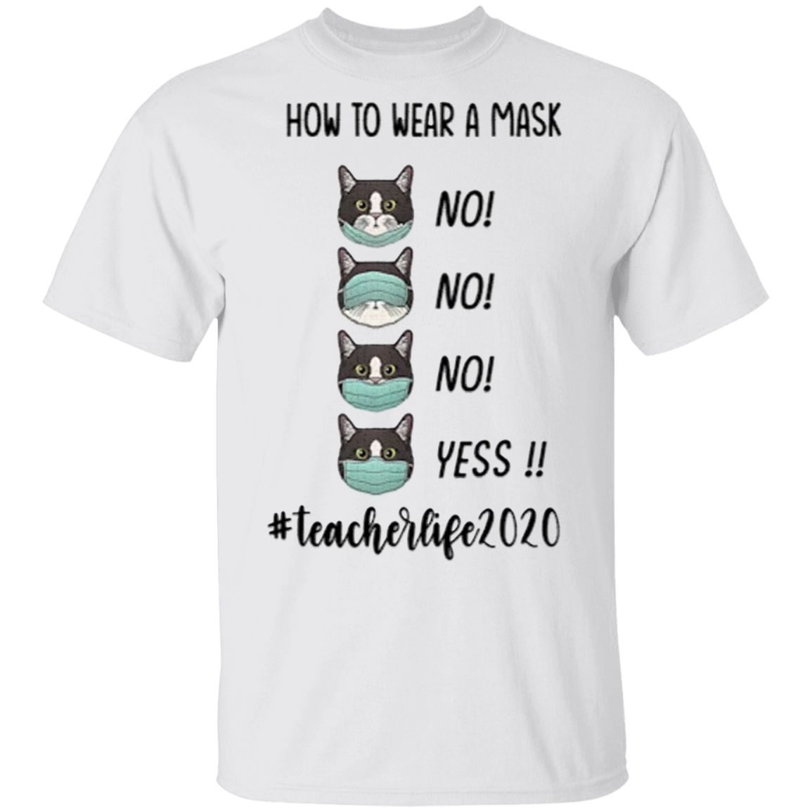 How To Wear A Mask Teacherlife2020 T-Shirt