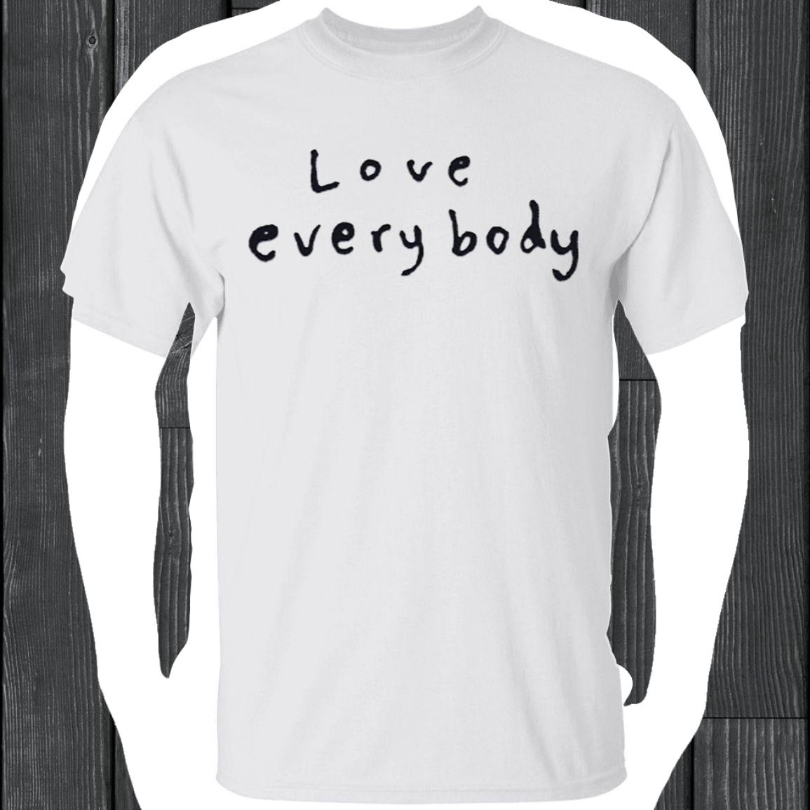 Love Everybody T-Shirt