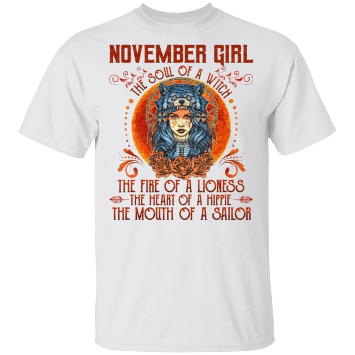 November The Soul Of A Witch The Fire Of Lioness The Heart Of A Hippie Native Girl T-Shirt