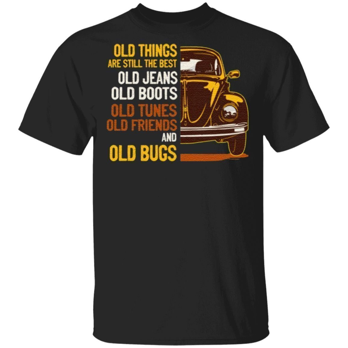 Old Things Are Still The Best T-Shirt