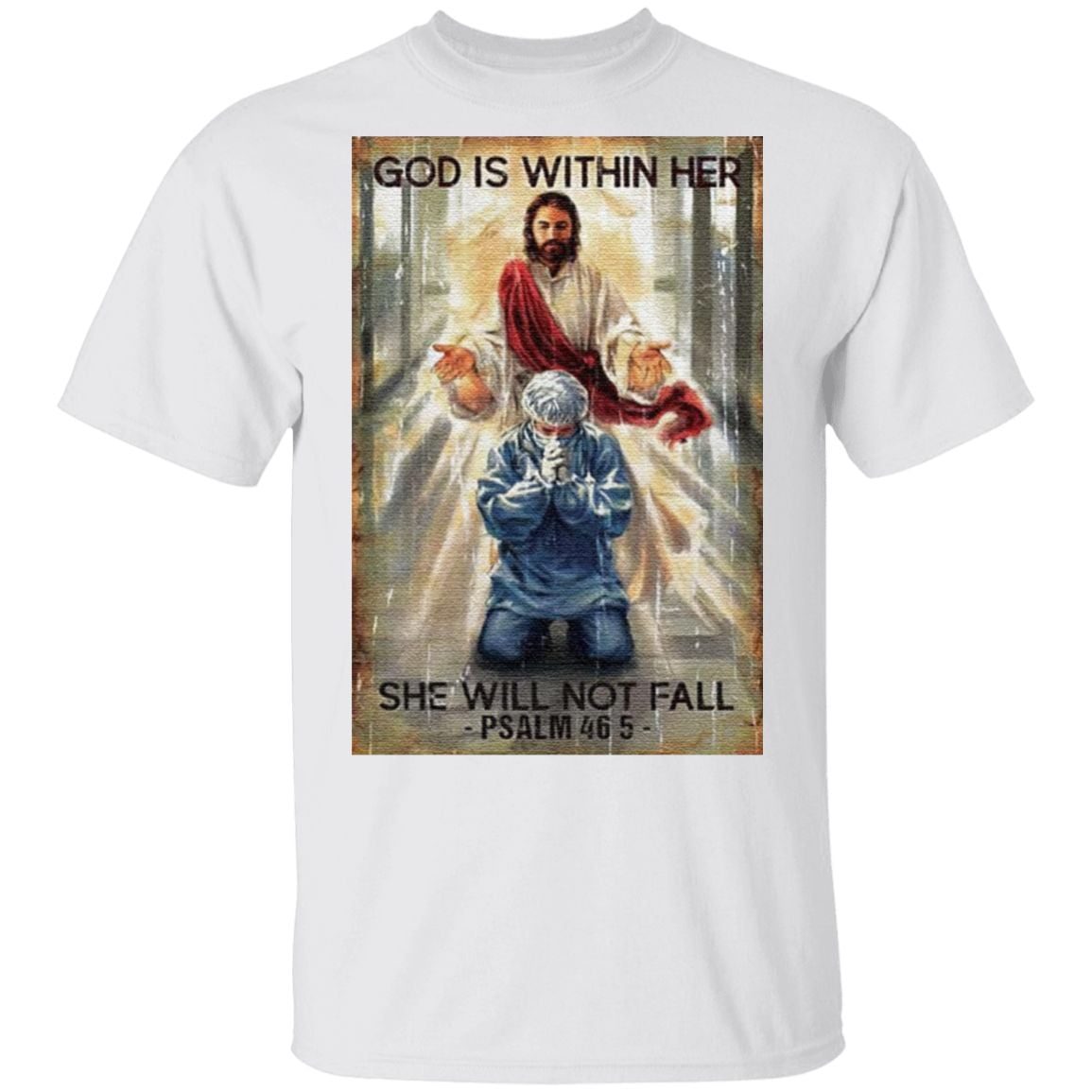 God Is Within Her She Will Not Fall Psalm 46 5 Shirt