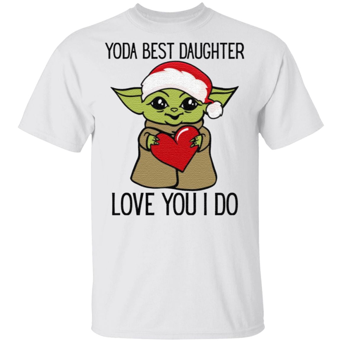 Yoda Best Daughter Love You I Do T Shirt